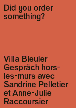 Villa Bleuler Gespräch: Sandrine Pelletier und Anne-Julie Raccoursier