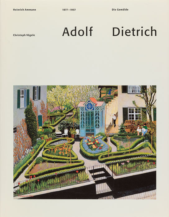 Adolf Dietrich, 1877–1957. Œuvrekatalog der Ölbilder und Aquarelle Adolf Dietrich, 1877–1957. Œuvrekatalog