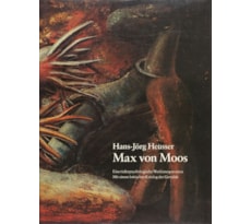 Max von Moos (1903–1979). Eine tiefenpsychologische Werkinterpretation. Max von Moos (1903–1979)