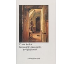 Cuno Amiet – Giovanni Giacometti. Briefwechsel