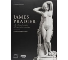 James Pradier (1790–1852) et la sculpture française de la génération romantique. Catalogue raisonné