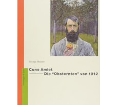 Cuno Amiet. Die «Obsternten» von 1912 Cuno Amiet. Die «Obsternten» von 1912