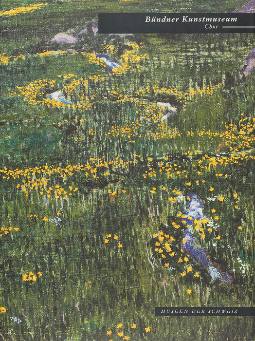 Bündner Kunstmuseum Chur Bündner Kunstmuseum Chur