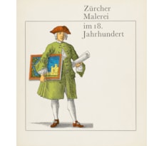 Zürcher Malerei im 18. Jahrhundert Zürcher Malerei im 18. Jahrhundert