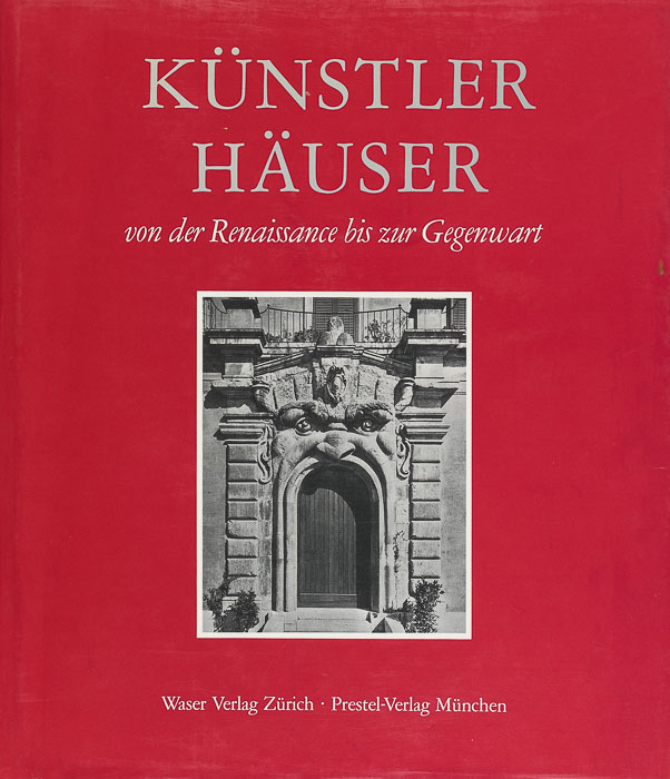 Künstlerhäuser von der Renaissance bis zur Gegenwart Künstlerhäuser von der Renaissance