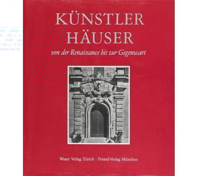 Künstlerhäuser von der Renaissance bis zur Gegenwart Künstlerhäuser von der Renaissance
