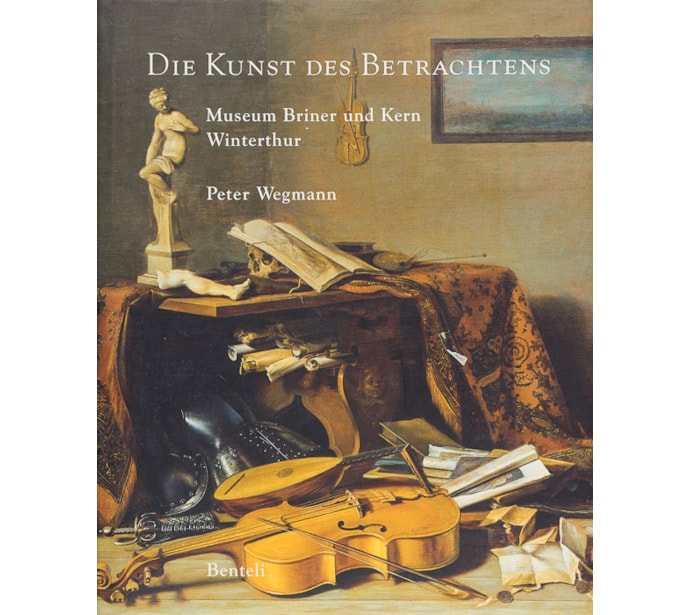 Die Kunst des Betrachtens. Holländische und andere Gemälde Alter Meister der Stiftung Jakob Briner. Museum Briner und Kern, Winterthur Die Kunst des Betrachtens.