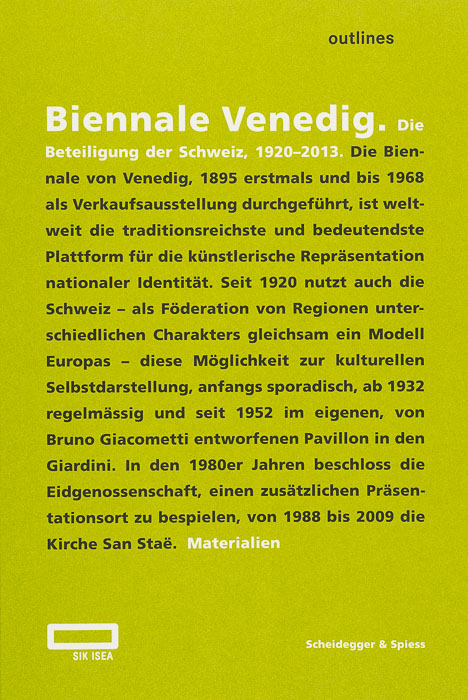 Biennale Venedig. Die Beteiligung der Schweiz, 1920–2013 Biennale Venedig. Die Beteiligung der Schweiz