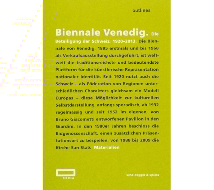 Biennale Venedig. Die Beteiligung der Schweiz, 1920–2013 Biennale Venedig. Die Beteiligung der Schweiz