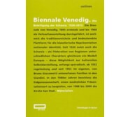 Biennale Venedig. Die Beteiligung der Schweiz, 1920–2013 Biennale Venedig. Die Beteiligung der Schweiz
