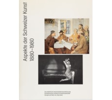 Aspekte der Schweizer Kunst 1880–1980 Aspekte der Schweizer Kunst 1880–1980