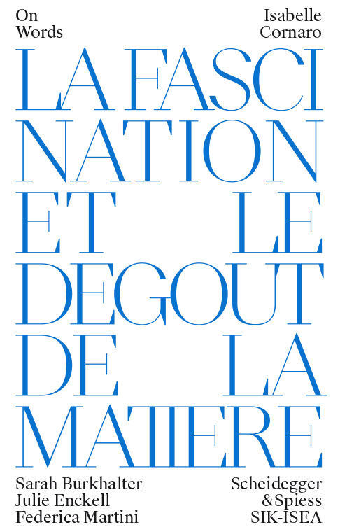 Isabelle Cornaro. La fascination et le dégoût de la matière / Isabelle Cornaro. The Fascination with the Material and the Aversion to It 2023