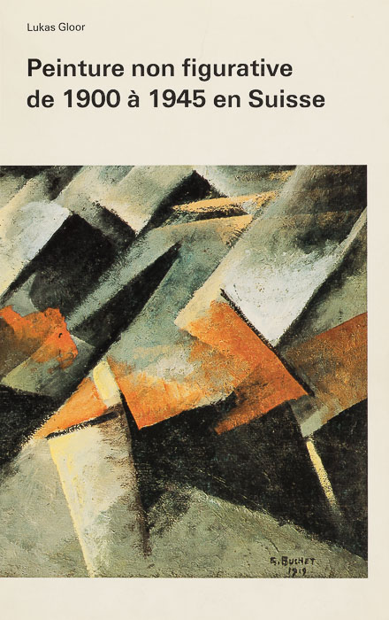 Peinture non figurative de 1900 à 1945 en Suisse Peinture non figurative de 1900 à 1945 en Suisse