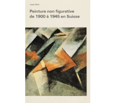 Peinture non figurative de 1900 à 1945 en Suisse Peinture non figurative de 1900 à 1945 en Suisse