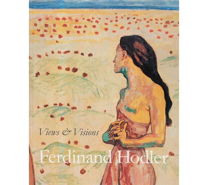 Ferdinand Hodler. Views & Visions Ferdinand Hodler. Views & Visions
