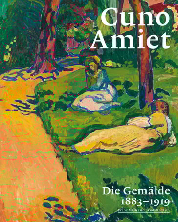 Cuno Amiet. Die Gemälde 1883–1919 Cuno Amiet. Die Gemälde 1883-1919
