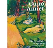 Cuno Amiet. Die Gemälde 1883–1919 Cuno Amiet. Die Gemälde 1883-1919