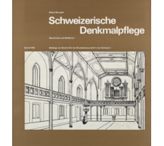 Schweizerische Denkmalpflege. Geschichte und Doktrinen Schweizerische Denkmalpflege