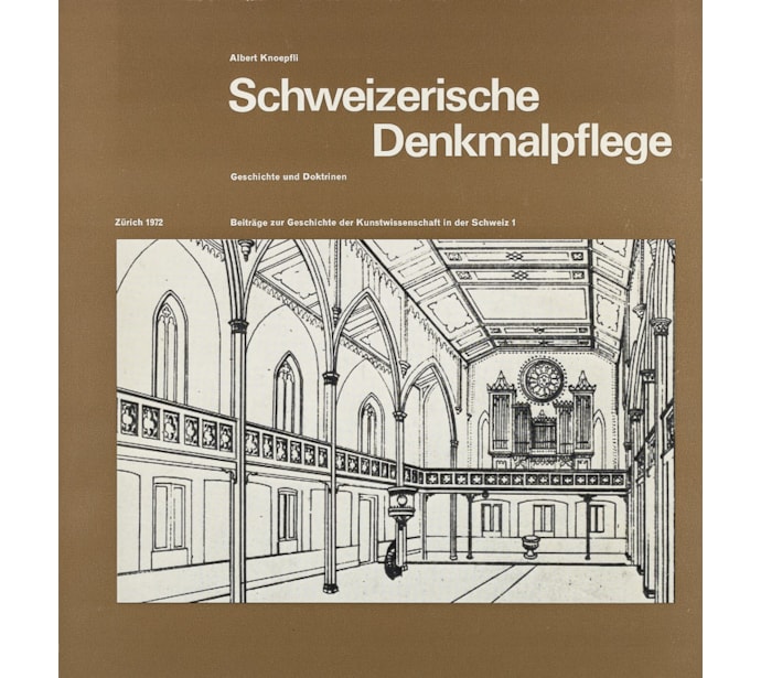Schweizerische Denkmalpflege. Geschichte und Doktrinen Schweizerische Denkmalpflege