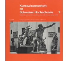 Jahrbuch 1972/73 Kunstwissenschaft an Schweizer Hochschulen 1:  Die Lehrstühle der Universitäten in Basel, Bern, Freiburg und Zürich von den Anfängen bis 1940 Jahrbuch 1972/73