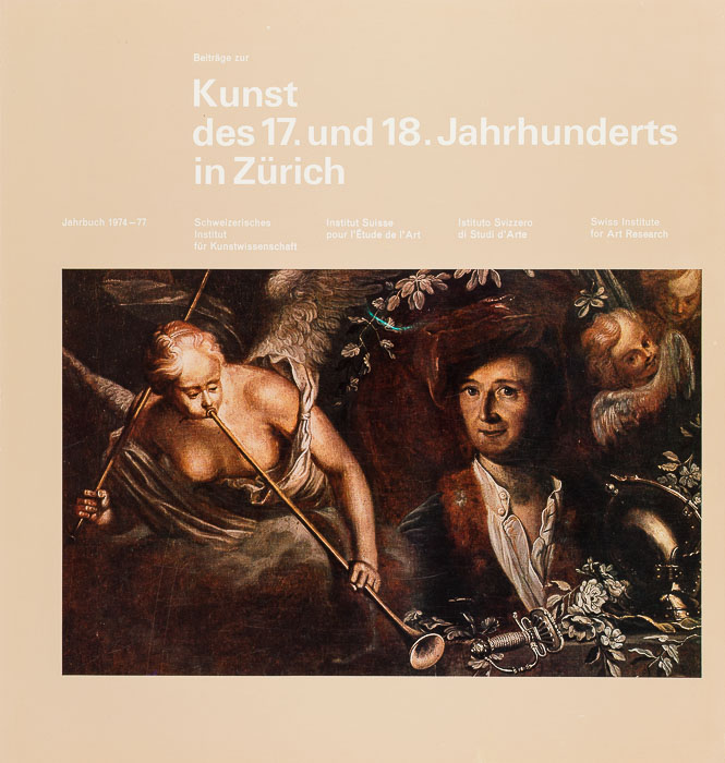 Jahrbuch 1974–77 Beiträge zur Kunst des 17. und 18. Jahrhunderts in Zürich Jahrbuch 1974–77