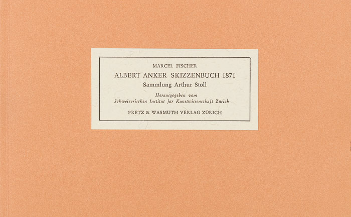Albert Anker Skizzenbuch 1871. Sammlung Arthur Stoll Albert Anker Skizzenbuch 1871