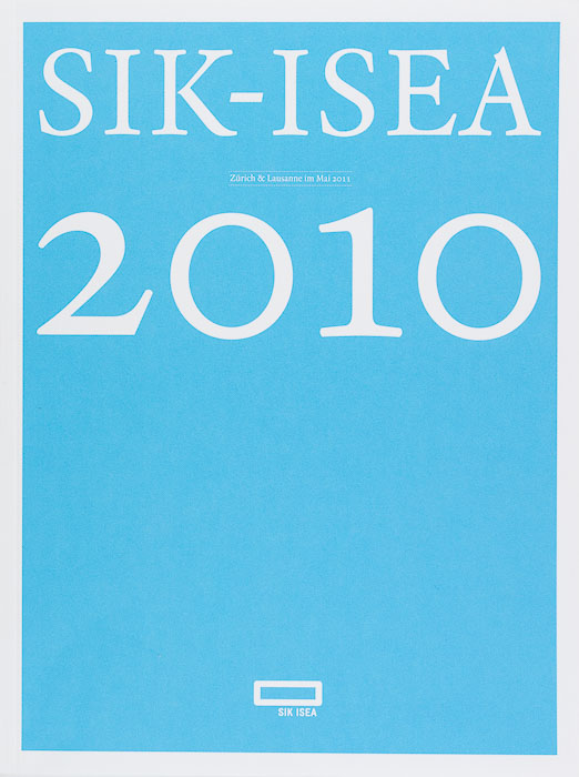 Jahresbericht SIK-ISEA 2010 Jahresbericht SIK-ISEA 2010