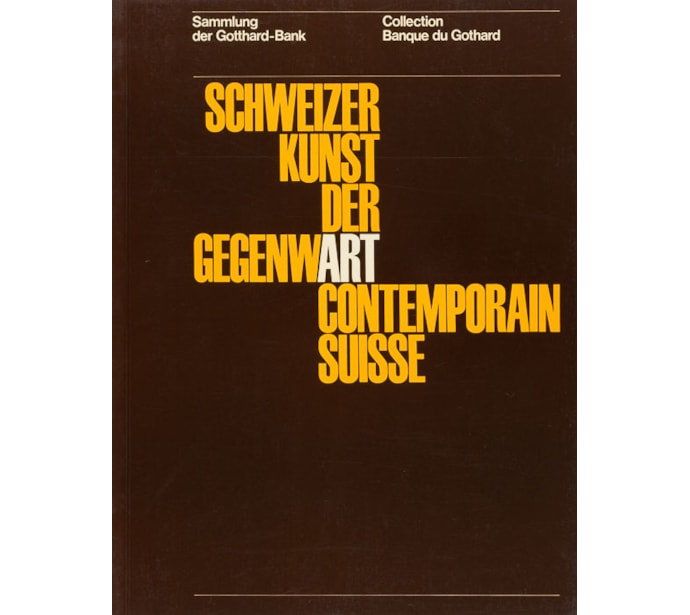 Sammlung der Gotthard-Bank. Schweizer Kunst der Gegenwart Sammlung der Gotthard-Bank. Schweizer Kunst