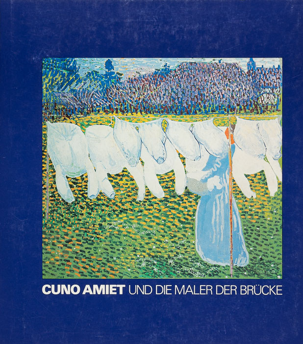 Cuno Amiet und die Maler der Brücke Cuno Amiet und die Maler der Brücke