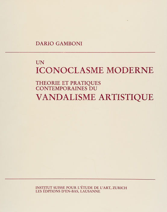 Annuaire 1982–1983. Un iconoclasme moderne. Théorie et pratiques contemporaines du vandalisme artistique Annuaire 1982–1983
