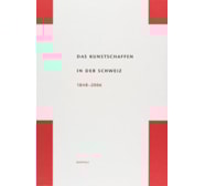 Das Kunstschaffen in der Schweiz 1848–2006 Das Kunstschaffen in der Schweiz 1848–2006