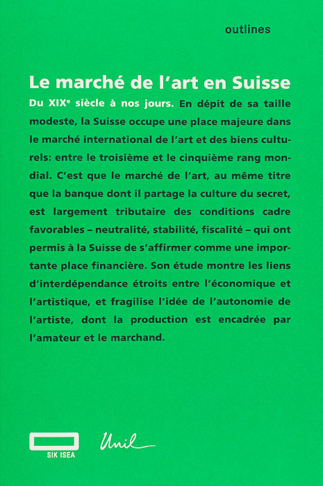 Le marché de l’art en Suisse. Du XIXe siècle à nos jours Le marché de l’art en Suisse.