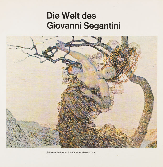 Die Welt des Giovanni Segantini Die Welt des Giovanni Segantini