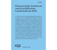 Wissenschaft, Sentiment und Geschäftssinn. Landschaft um 1800 20170150