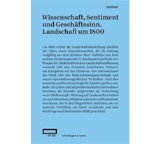 Wissenschaft, Sentiment und Geschäftssinn. Landschaft um 1800