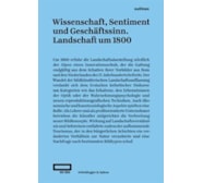 Wissenschaft, Sentiment und Geschäftssinn. Landschaft um 1800 20170150