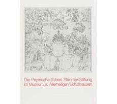 Die Peyersche Tobias Stimmer-Stiftung im Museum zu Allerheiligen Schaffhausen