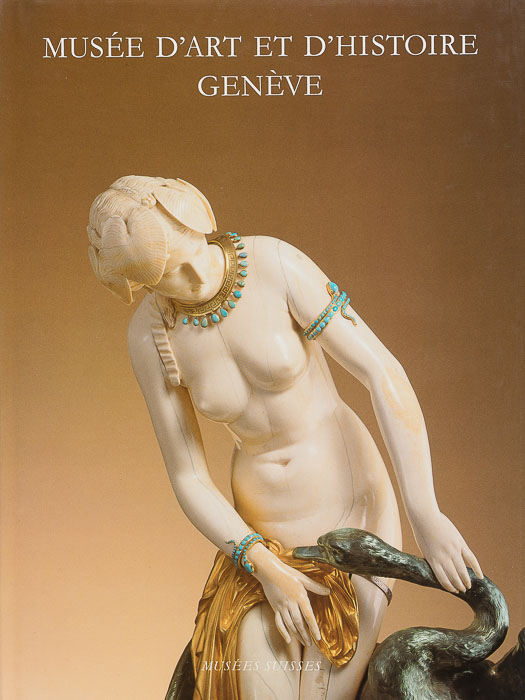 Musée d’art et d’histoire, Genève Musée d’art et d’histoire, Genève