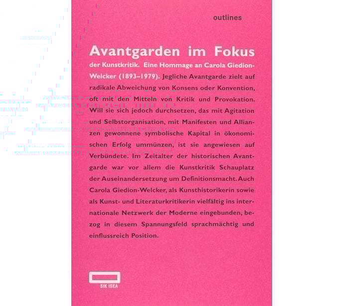 Avantgarden im Fokus der Kunstkritik. Eine Hommage an Carola Giedion-Welcker (1893–1979) Avantgarden im Fokus der Kunstkritik.
