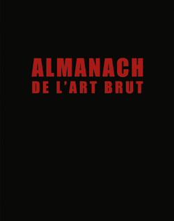 Almanach de l’Art Brut. Fac-similé et édition critique 20160380