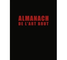 Almanach de l’Art Brut. Fac-similé et édition critique