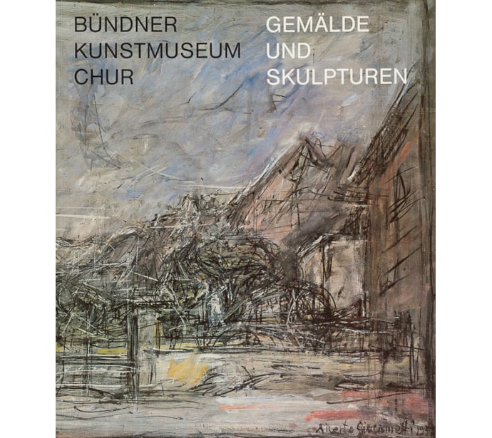 Bündner Kunstmuseum Chur. Gemälde und Skulpturen Bündner Kunstmuseum Chur. Gemälde und Skulpturen