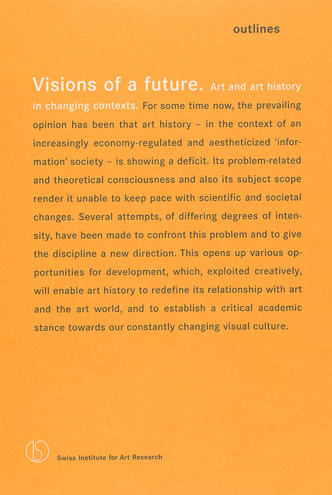Visions of a future. Art and art history in changing contexts Visions of a future.