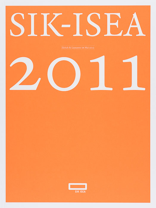 Jahresbericht SIK-ISEA 2011 Jahresbericht SIK-ISEA 2011
