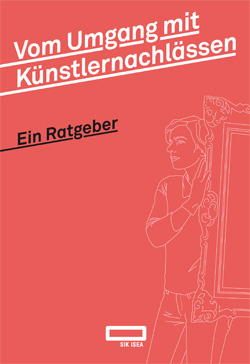 Vom Umgang mit Künstlernachlässen – Ein Ratgeber / Successions d’artistes – Guide pratique, 2. Auflage 20200250