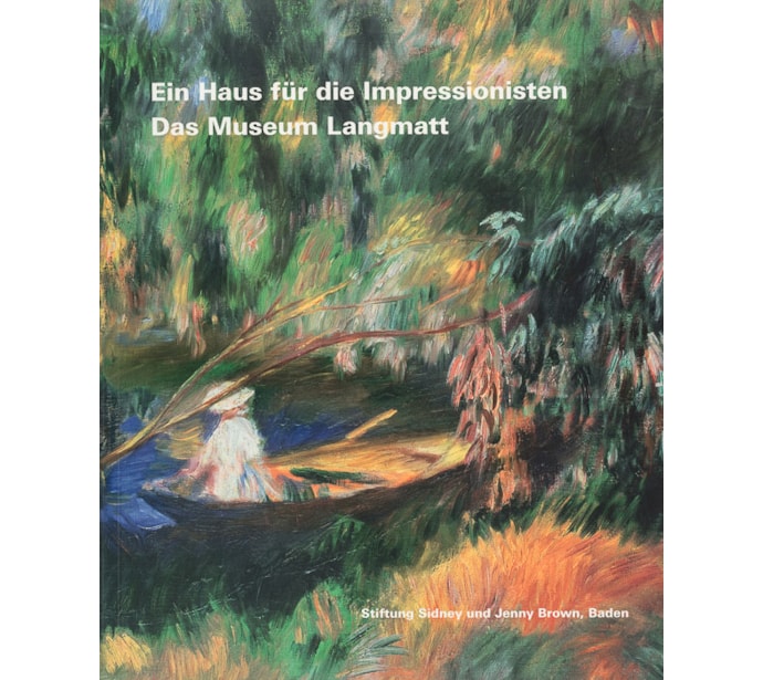 A Home for the Impressionists. The Langmatt Museum A Home for the Impressionists. Langmatt