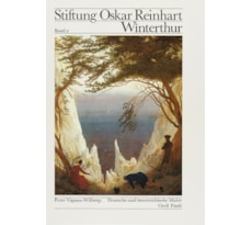 Stiftung Oskar Reinhart, Winterthur, Deutsche und österreichische Maler des 19. Jahrhunderts Stiftung Oskar Reinhart, Deutsche Maler