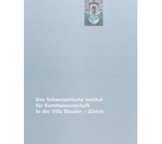 Das Schweizerische Institut für Kunstwissenschaft in der Villa Bleuler, Zürich