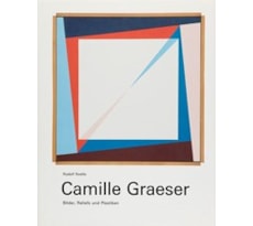 Camille Graeser. Bilder, Reliefs und Plastiken