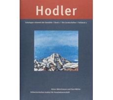 Ferdinand Hodler. Catalogue raisonné der Gemälde Ferdinand Hodler. Die Landschaften